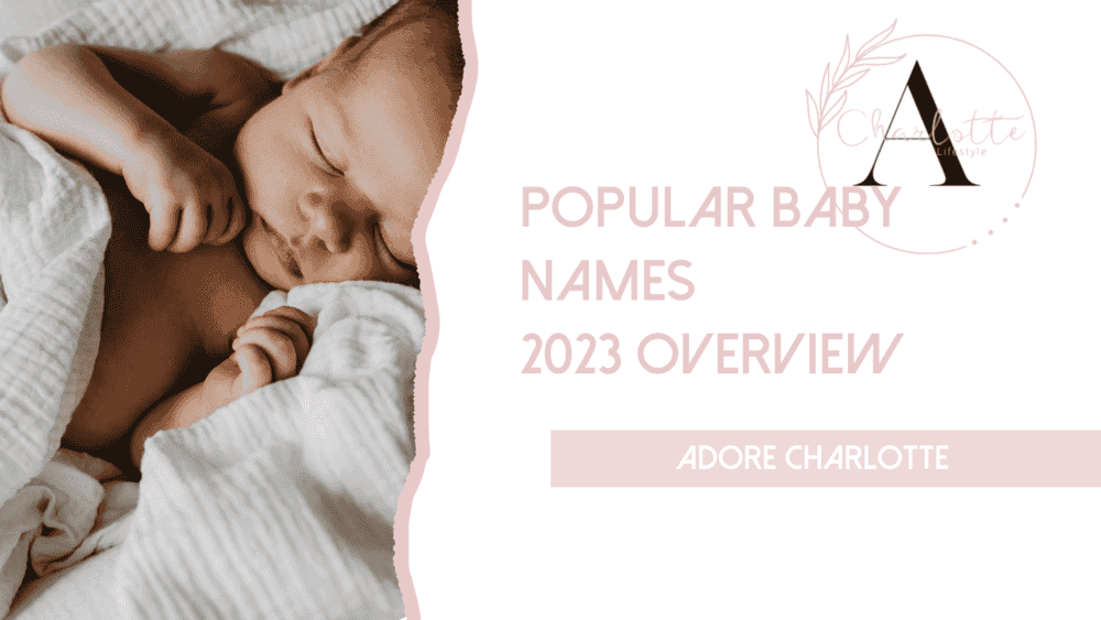 Most Popular Baby Names UK 2023 Overview Adore Charlotte