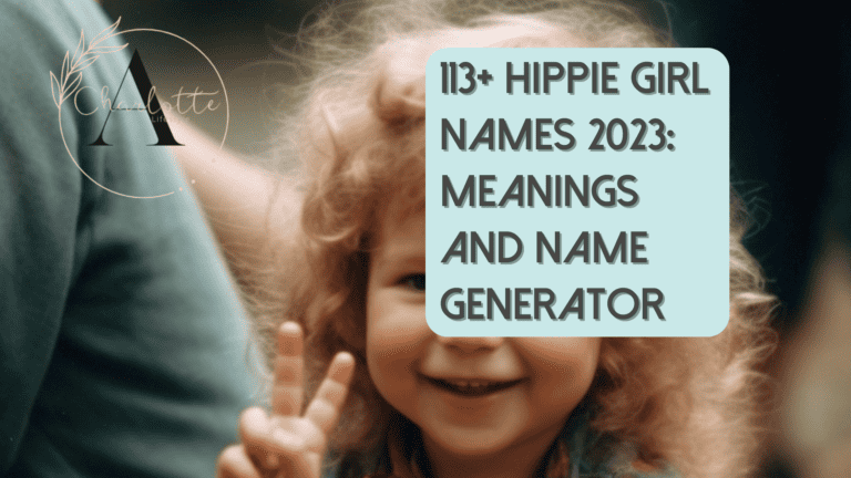 113+ Hippie Girl Names 2023: Meanings and Name Generator