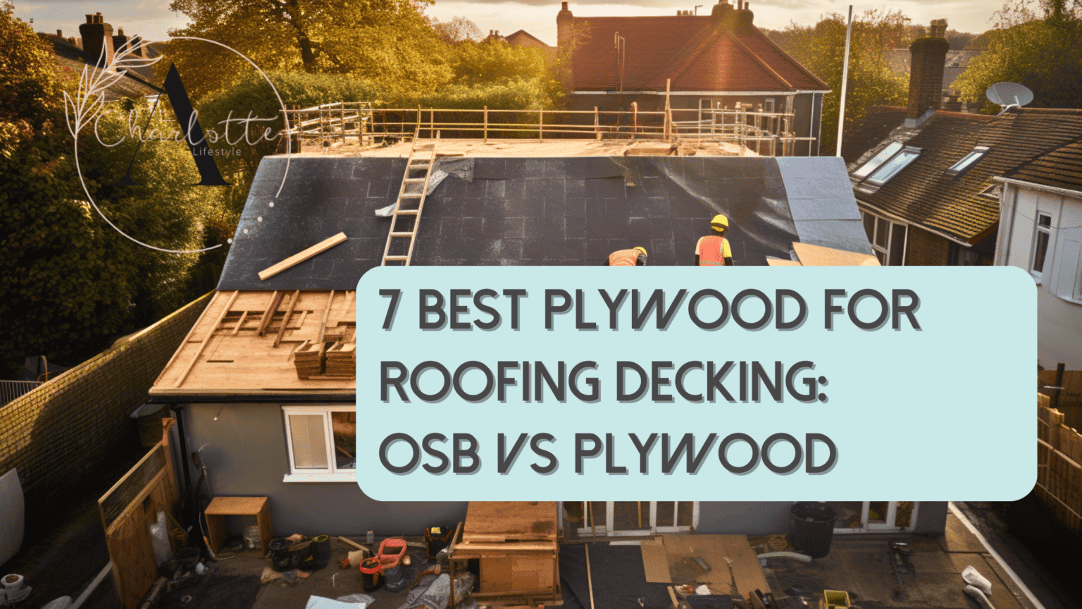 7 Best Roofing Plywood: OSB vs Plywood - Adore Charlotte