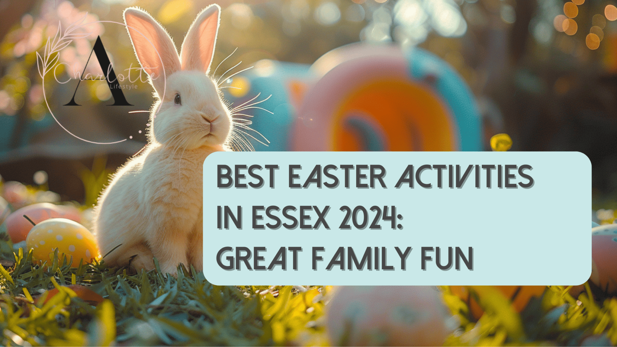 Best Easter Activities Essex 2024 Great Family Fun Adore Charlotte