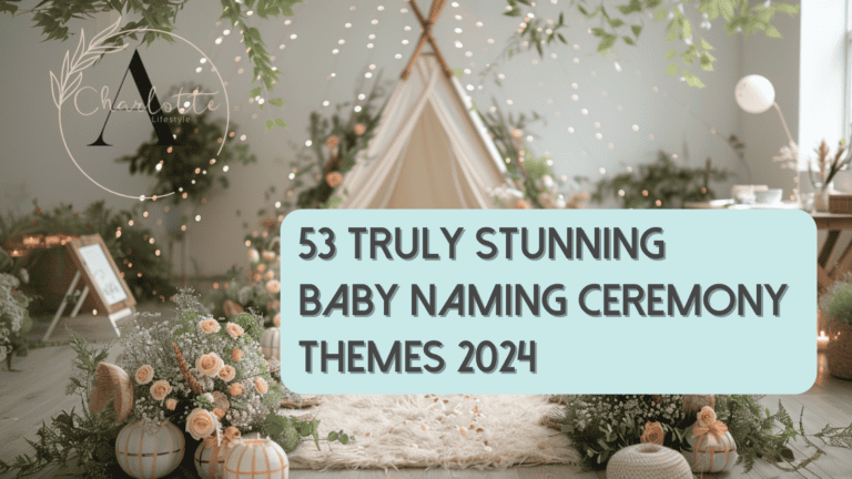 53 Best Baby Naming Ceremony Theme Ideas 2024: Truly Stunning!