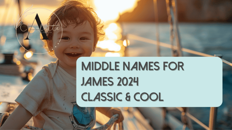 101+ Best Middle Names for James 2024: Classic & Cool