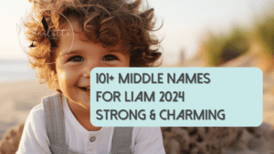 Middle Names for Liam 2024 Main Blog Image