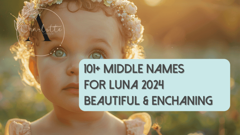 101+ Middle Names for Luna 2024: Beautiful & Enchanting