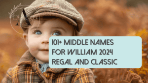 Middle Names for William 2024 Main Blog Image